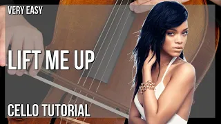 How to play Lift Me Up (From Black Panther Wakanda Forever) by Rihanna on Cello (Tutorial)