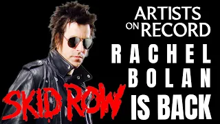 Rachel Bolan: Our New Singer Gave The Band SKID ROW a New Lease on Life