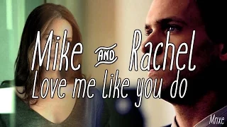 Love me like you do ► Suits (Mike & Rachel)