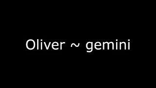 Oliver ~ gemini [Lyrics]