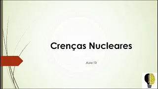 Crenças Nucleares - Aula 13