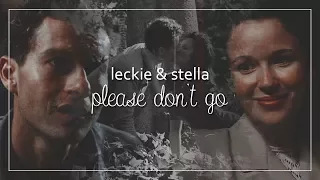 Leckie & Stella | Please Don't Go