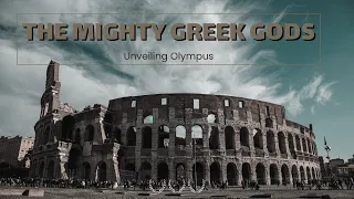 Unveiling Olympus: The Mighty Greek Gods