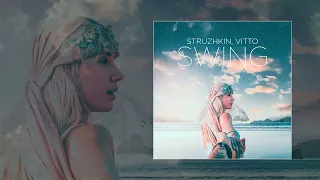 Struzhkin & Vitto - Swing (Официальная премьера трека)