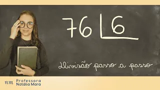 76÷6 | 76/6 | 76 dividido por 6| Como dividir 76 por 6? | Como ensinar divisão?