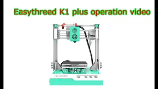 EasyThreed K1 plus operation