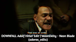 DOWNFALL Adolf Hitler Edit | MoonDeity - Neon Blade (adorex_edits)