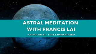Astrolab 22 : Meditation With Francis Lai