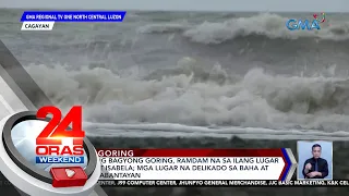 Ulang dala ng Bagyong Goring, ramdam na sa ilang lugar sa Cagayan at Isabela | 24 Oras Weekend