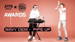 WAVY DEM – "PIPE UP" (APPS Music & SZIGET: Awards 2019)