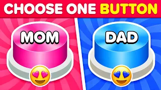 Choose One Button! Mom or Dad Edition 💙❤️ Mind Quick