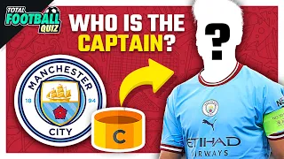 WHO IS THE CAPTAIN OF THE FOOTBALL CLUB? SEASON 2022/2023 | TFQ QUIZ FOOTBALL 2023