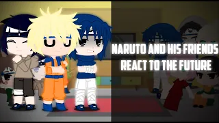 Naruto And His Friends React To The Future