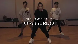 O Absurdo - Nerú Americano | Alvin Rondaris Choreography