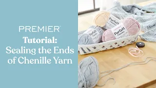 Tutorial: How to Seal the Ends of Chenille Yarn