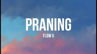 Praning - Flow G (Lyrics) | "Sumang-ayon ka man sa'kin o hindi"