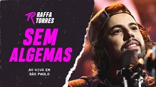 RAFFA TORRES - Sem Algemas (Ao Vivo Em São Paulo)