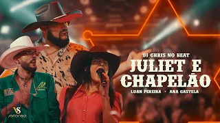 VS - JULIET E CHAPELÃO - DJ Chris no Beat, Luan Pereira e Ana Castela