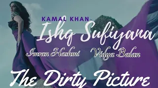 Ishq sufiyana - Lyrical video ||The Dirty picture ||Vidya Balan, Naseeruddin Shah & Emraan Hashmi