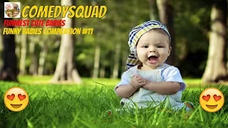 Best Funny babies compilation #11-Funniest cute babies videos