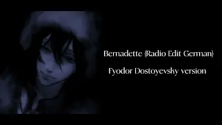 Bernadette - Radio Edit German  Fyodor Version