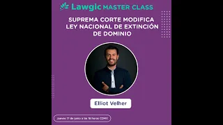 Modificación a Ley de extinción de dominio en México con Elliot Velher