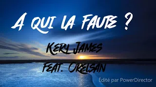 Kery James et Orelsan - A qui la faute ? (paroles lyrics)#keryjames #orelsan #aquilafaute