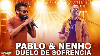 PABLO DO ARROCHA  E NENHO FALANDO DE AMOR - DUELO DE SOFRENCIA - AS MELHORES DO MOMENTO