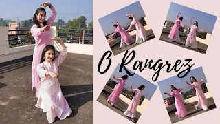 O RANGREZ | Dance Cover | Bhaag Milkha Bhaag | Kathak fusion | The Kapoor Sisters