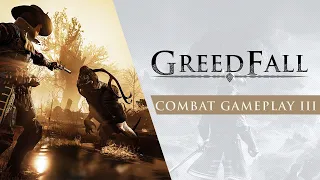 GreedFall - Combat Gameplay III