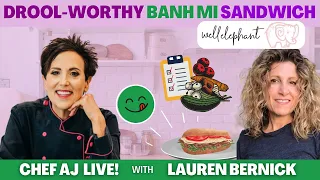 Drool-worthy Banh Mi Sandwich | CHEF AJ LIVE! with Lauren Bernick of Well Elephant