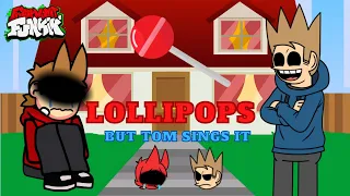 Tom, stop....What are you doing?! (Lollipops, but Tom sings it)