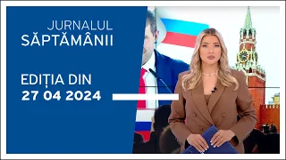 Jurnalul Săptămânii, ediția din 27.04.2024