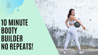 10 Minute Booty Builder | No repeats!