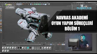 Navras Akademi Oyun Yapım Süreçleri Bölüm 1 (Nvidia ortak yayın)