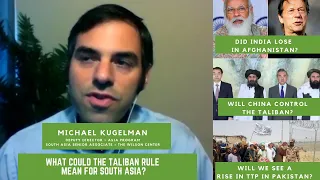 What could the Taliban rule mean for India and Pakistan - Michael Kugelman - TPE 127