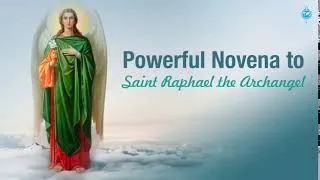 Powerful Novena to SAINT RAPHAEL the Archangel for Healing of the Planet and Humanity.