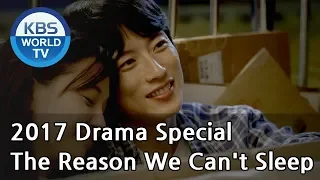 The Reason We Can't Sleep | 우리가 못 자는 이유  [KBS Drama Special / 2017.11.22]