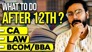 What to do after 12th - CA, LAW or BCOM/BBA?