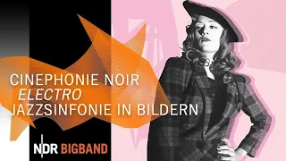 NDR Bigband: Cinephonie Noir, Electro (Remix) | NDR