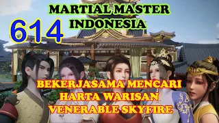 Martial Master 614 [CHP.3009-3011] - Bekerjasama Mencari Harta Warisan Skyfire