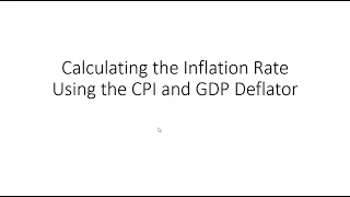 How to Calculate the Inflation Rate Using the CPI and GDP Deflator