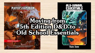 Moving from 5th Edition Dungeons & Dragons to Old School Essentials