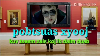 Pobtsuas xyooj : kuv tseem zais koj ib daim duab: 7/10/2017-2018