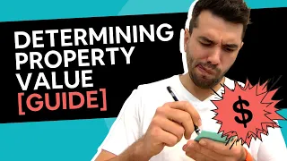 Determining Property Value [Step by Step Guide]