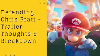 Defending Chris Pratt - Mario Movie Trailer Thoughts & Breakdown