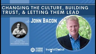 John Bacon - How To Let Them Lead | The Learning Leader Show With Ryan Hawk