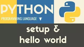 Setup & Hello World | Python | Tutorial 3