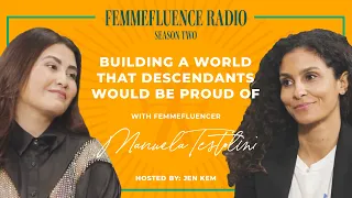 Building a World that Descendants Would Be Proud Of with Manuela Testolini