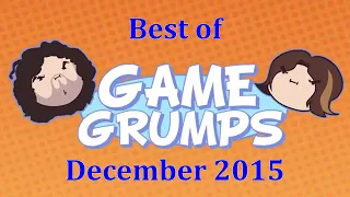 Best of Game Grumps - December 2015